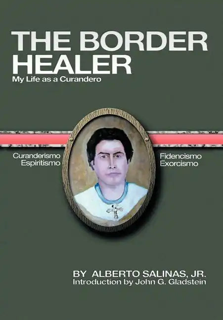 The Border Healer: My Life as a Curandero - Hardcover