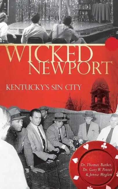 Wicked Newport: Kentucky's Sin City - Hardcover