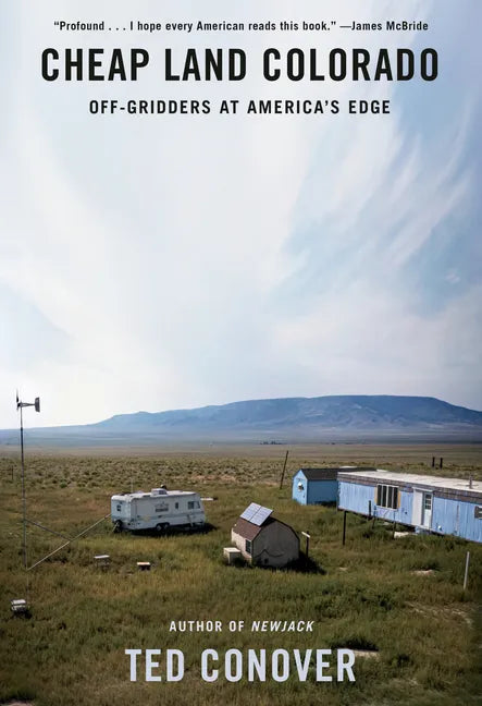 Cheap Land Colorado: Off-Gridders at America's Edge - Hardcover