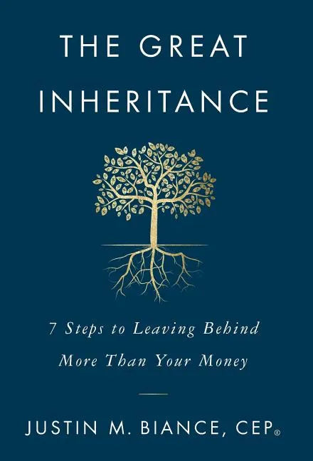The Great Inheritance: 7 Steps to Leaving Behind More Than Your Money - Hardcover