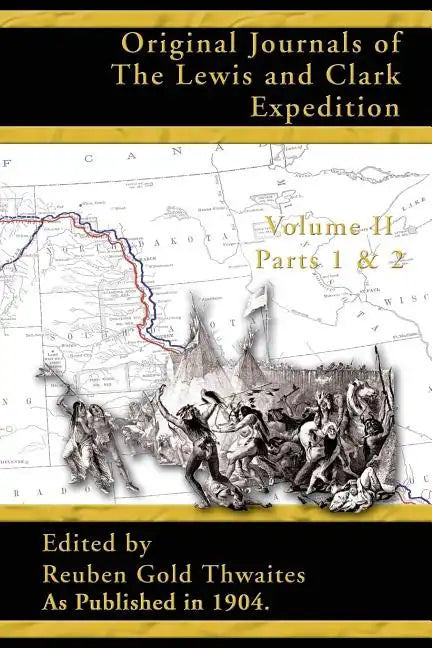 Original Journals of the Lewis and Clark Expedition: 1804-1806; Part 1 & 2 Volume 2 - Paperback