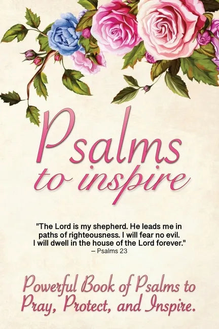 Psalms to Inspire: Powerful Book of Psalms to Pray, Protect, and Inspire - Paperback