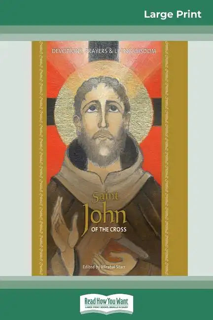 Saint John of the Cross: Devotion, Prayers & Living Wisdom (16pt Large Print Edition) - Paperback
