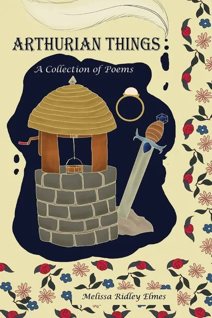 Arthurian Things: A Collection of Poems - Paperback