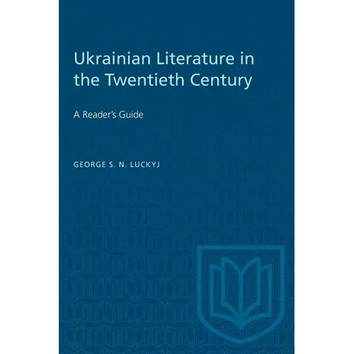 Ukrainian Literature in the Twentieth Century: A Reader's Guide - Paperback