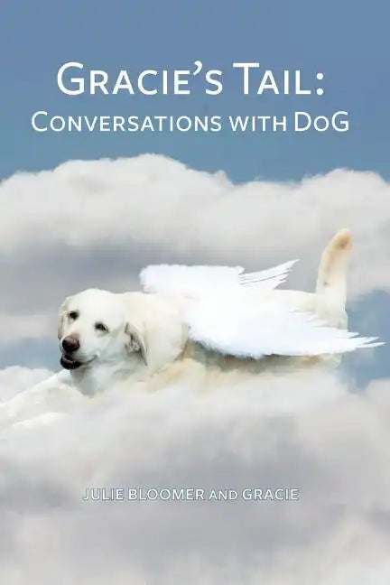 Gracie's Tail: Conversations With DoG - Paperback