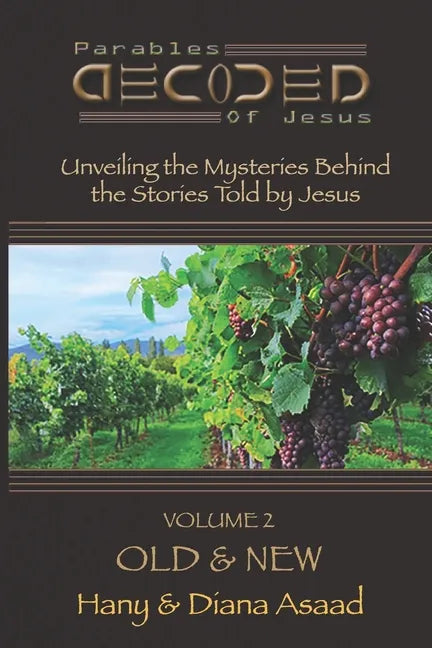 Parables Decoded: Volume 2: Old & New - Paperback