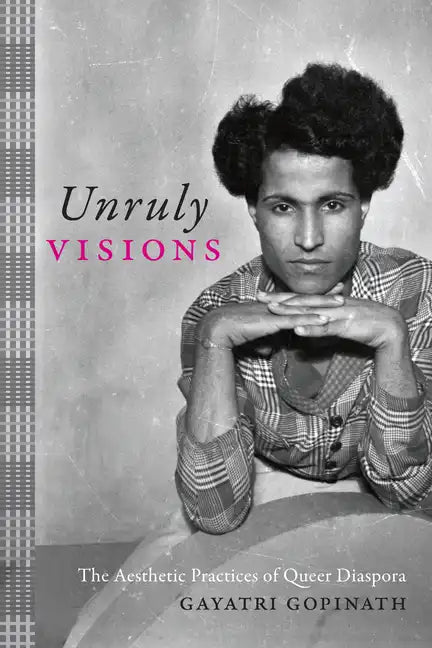 Unruly Visions: The Aesthetic Practices of Queer Diaspora - Paperback
