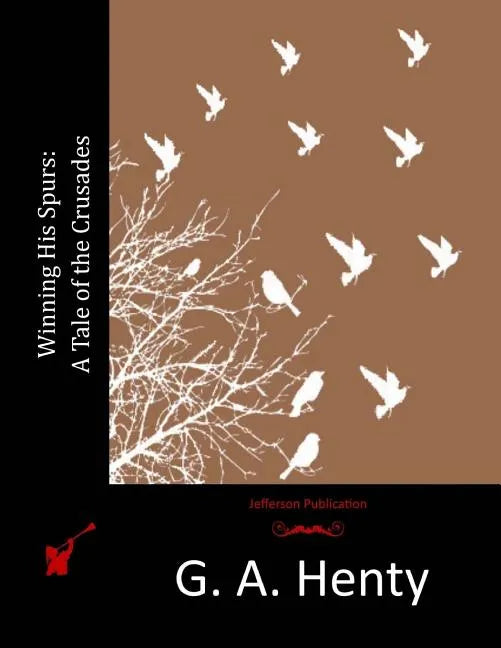 Winning His Spurs: A Tale of the Crusades - Paperback
