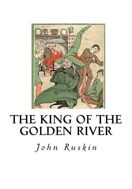 The King of the Golden River: The Black Brothers - A Legend of Stiria - Paperback