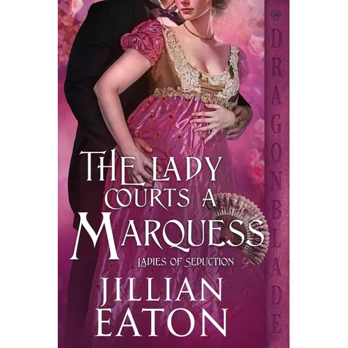 The Lady Courts a Marquess: A Regency Historical Romance - Paperback