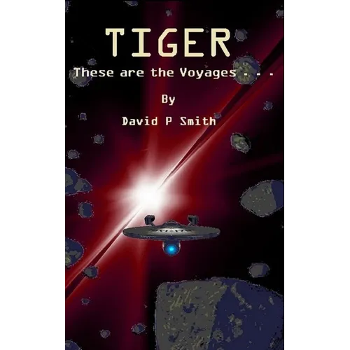 Tiger: These are the Voyages . . . - Paperback