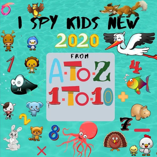I Spy Kids from A to Z - 1 to 10 New 2020: Fun game for Age 2-5, I Spy Books for Toddlers, I Spy With My Little Eye Guessing Book for Preschoolers - Paperback