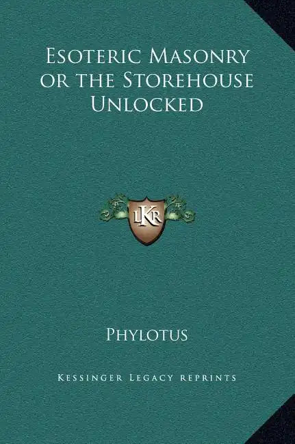 Esoteric Masonry or the Storehouse Unlocked - Hardcover