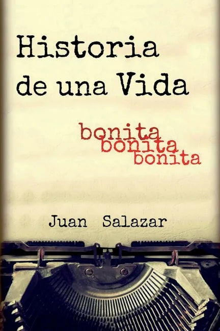 Historia de una Vida: Bonita, bonita, bonita - Paperback