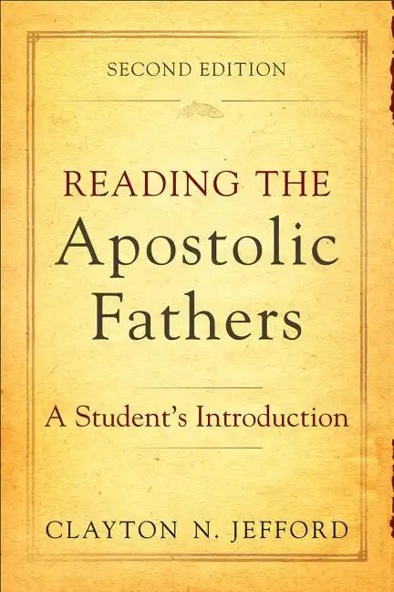Reading the Apostolic Fathers: A Student's Introduction - Paperback