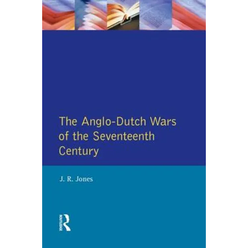 The Anglo-Dutch Wars of the Seventeenth Century - Paperback