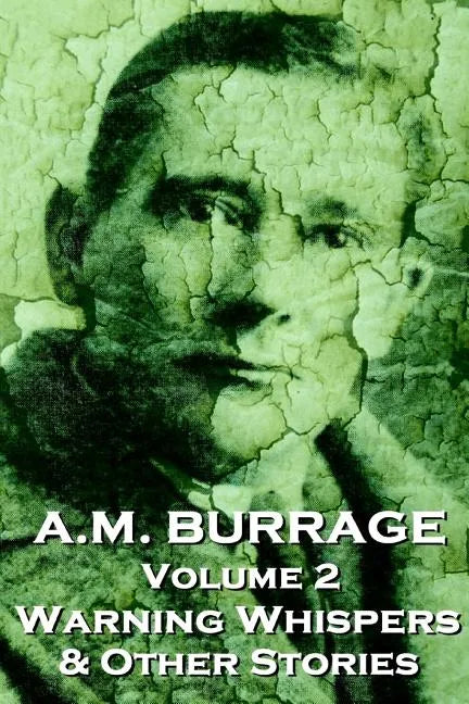 A.M. Burrage - Warning Whispers & Other Stories: Classics From The Master Of Horror Fiction - Paperback
