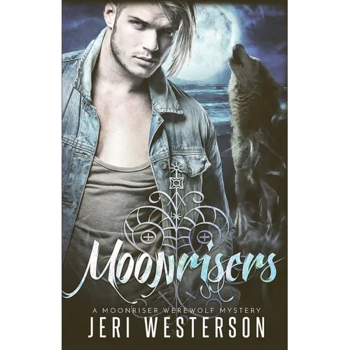 Moonrisers: A Moonriser Werewolf Mystery - Paperback