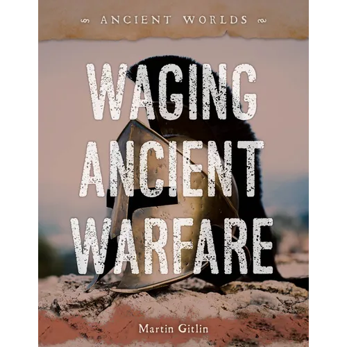 Waging Ancient Warfare - Library Binding