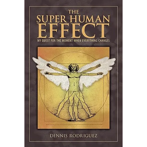 The Super Human Effect: My Quest for the Moment When Everything Changes - Paperback