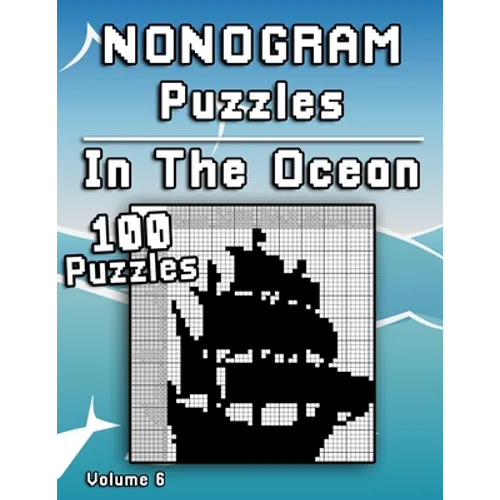 Nonogram Puzzles In The Ocean: Challenging XXL Hanjie puzzle collection with medium to hard japanese picture riddles Fun brain tease for everyone - Paperback