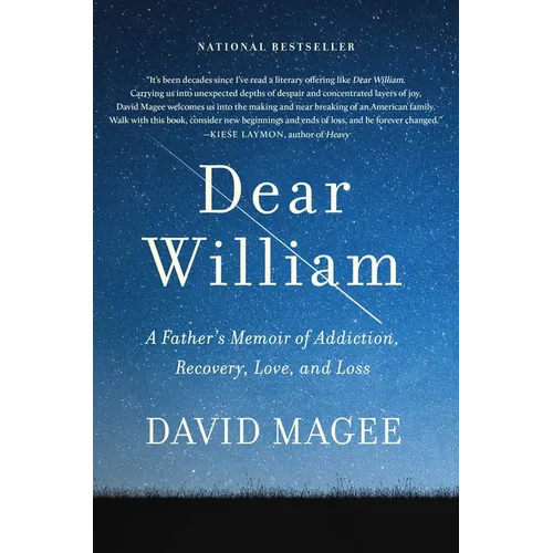 Dear William: A Father's Memoir of Addiction, Recovery, Love, and Loss - Hardcover