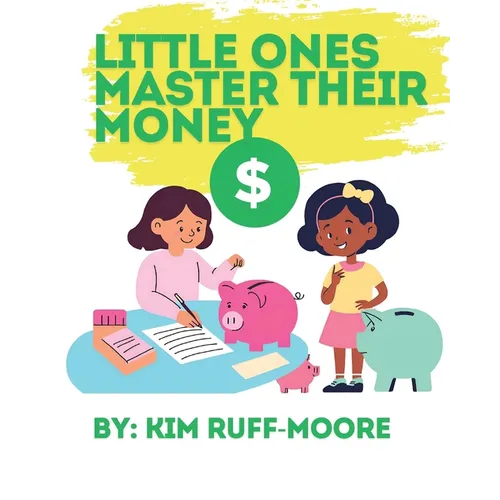 Little Ones Master Their Money - Paperback