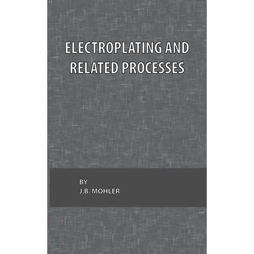 Electroplating and Related Processes - Hardcover