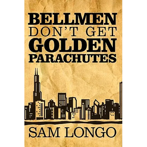 Bellmen Don't Get Golden Parachutes - Paperback