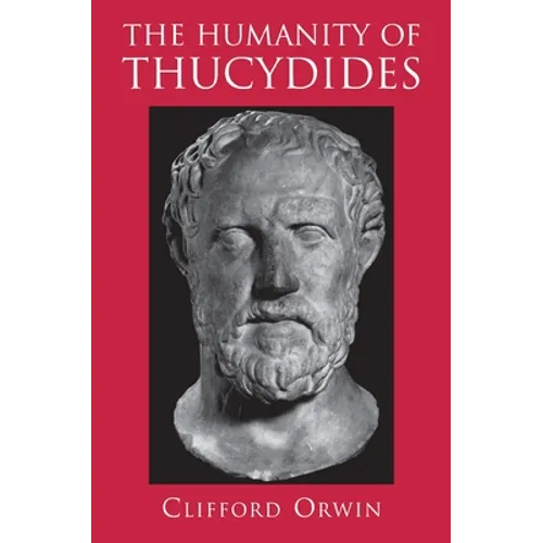 The Humanity of Thucydides - Paperback