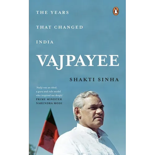 Vajpayee: The Years That Changed India - Hardcover