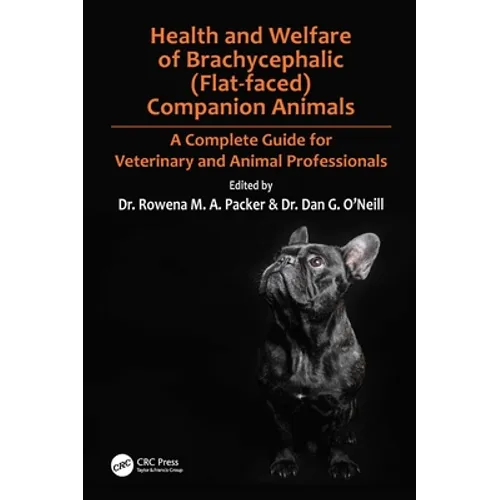 Health and Welfare of Brachycephalic (Flat-Faced) Companion Animals: A Complete Guide for Veterinary and Animal Professionals - Paperback