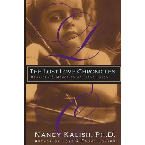 The Lost Love Chronicles: Reunions & Memories of First Love - Paperback