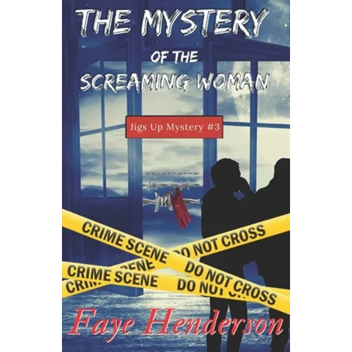 The Mystery of the Screaming Woman: Jigs Up Mystery #3 - Paperback