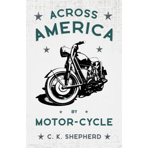 Across America by Motor-Cycle - Paperback