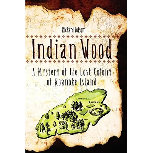Indian Wood: A Mystery of the Lost Colony - Paperback