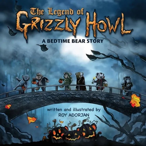 The Legend Of Grizzly Howl: A Bedtime Bear Story - Paperback