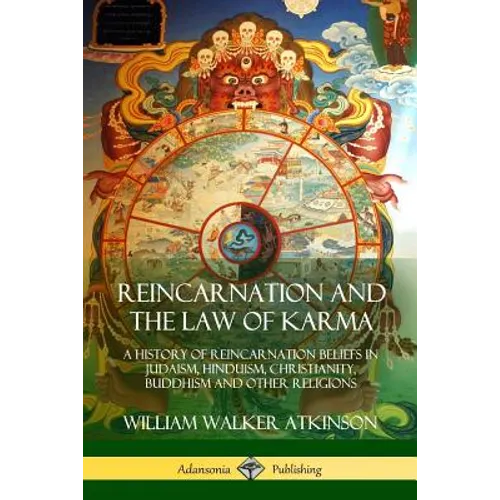 Reincarnation and the Law of Karma: A History of Reincarnation Beliefs in Judaism, Hinduism, Christianity, Buddhism and Other Religions - Paperback