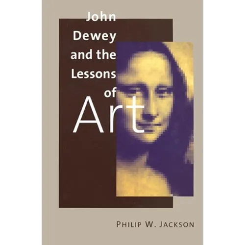 John Dewey and the Lessons of Art - Paperback