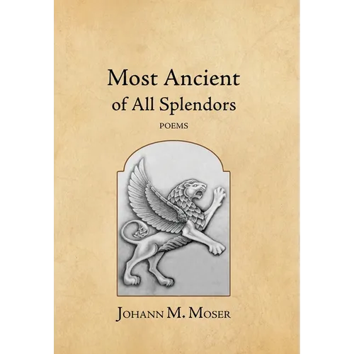 Most Ancient of All Splendors: Poems - Hardcover