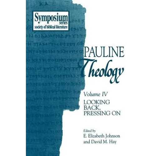 Pauline Theology, Volume IV: Looking Back, Pressing on - Paperback