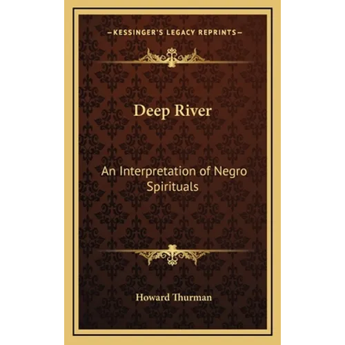 Deep River: An Interpretation of Negro Spirituals - Hardcover