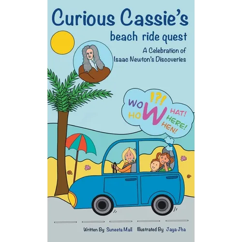 Curious Cassie's beach ride quest: A Celebration of Isaac Newton's Discoveries - Hardcover