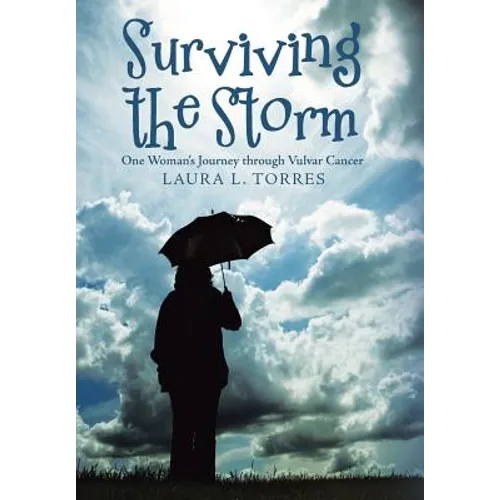 Surviving the Storm: One Woman'S Journey Through Vulvar Cancer - Hardcover