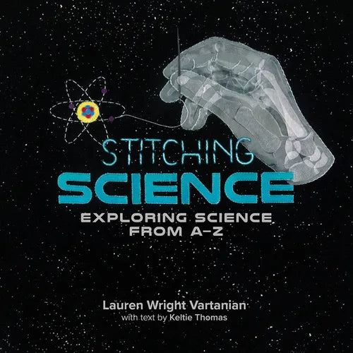 Stitching Science: Exploring Science from A-Z - Hardcover