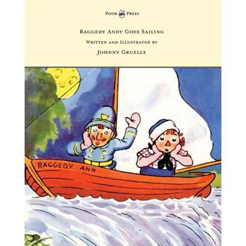 Raggedy Andy Goes Sailing - Written and Illustrated by Johnny Gruelle - Paperback