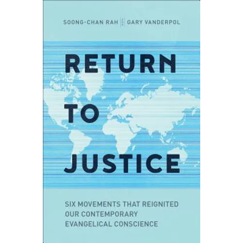 Return to Justice: Six Movements That Reignited Our Contemporary Evangelical Conscience - Paperback