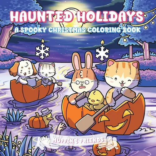 Haunted Holidays: A Spooky Christmas Coloring Book for Adults and Teens with Muffin and Friends For Relaxation and Stress Relief - Paperback