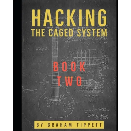 Hacking the CAGED System: Book 2 - Paperback